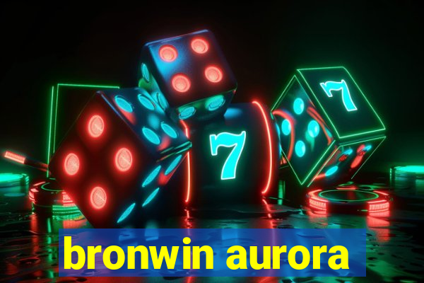 bronwin aurora